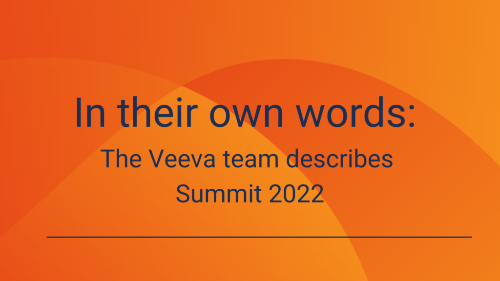 In their own words The Veeva team describes Summit 2022 Veeva RTSM